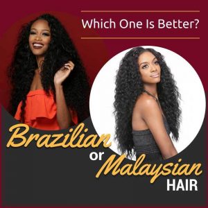 Brazilian vs Malaysian Hair