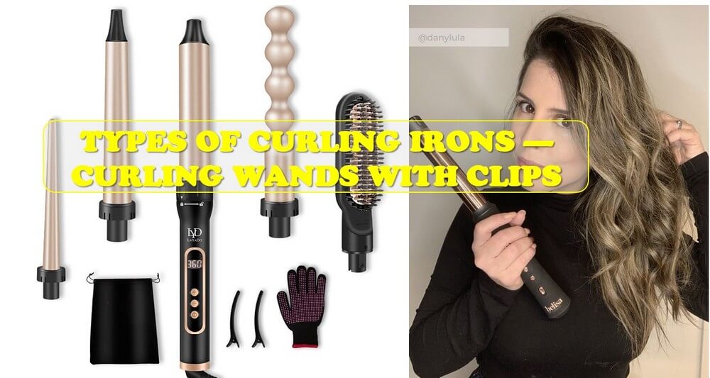 Types Of Curling Irons - Best Convenient And Hassle-Free Choices 18 Types of curling irons – Curling wands with clips
