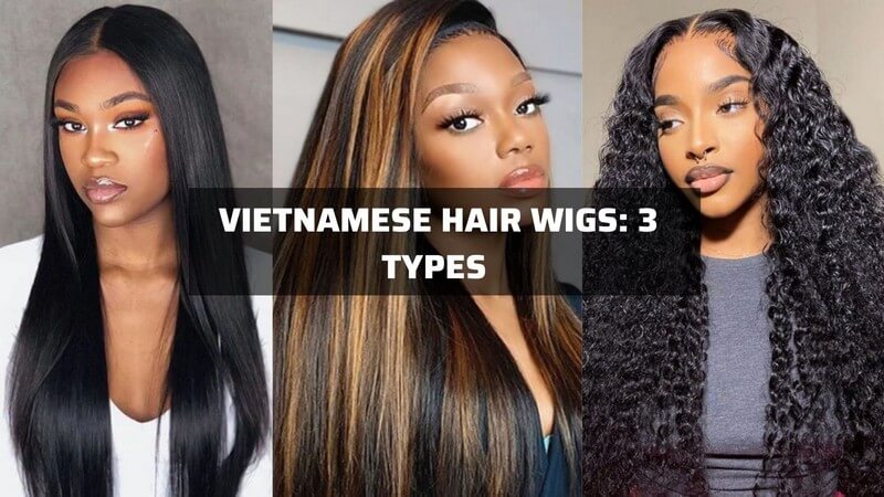 Vietnamese Hair Wigs And Best Knowledge That You Should Know 15 Vietnamese-hair-wigs_4