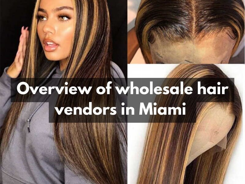 Whether Wholesale Hair Vendors In Miami Is A Good Choice Or Not 15 wholesale-hair-vendors-in-Miami_2